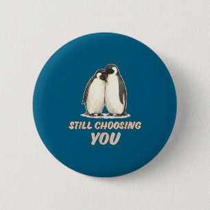 Cute penguin couple still choosing you art 2 inch round button
