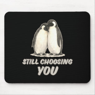 Cute penguin couple still choosing you art  mouse pad