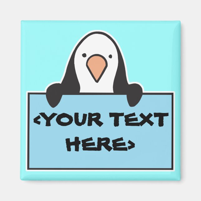 CUTE PENGUIN WITH CUSTOM SIGN, <YOUR TEXT HERE> MAGNET (Front)