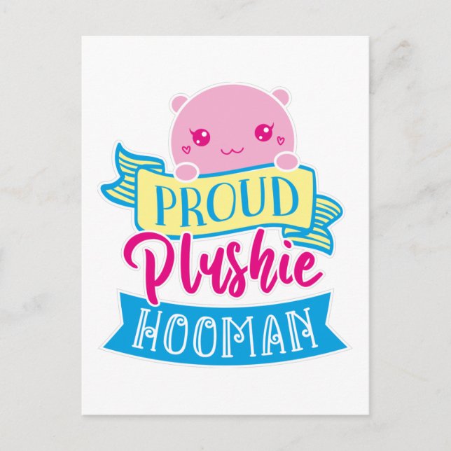 Cute Perzonalized Proud Plushie Hooman Postcard (Front)