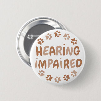 Cute Pet Brown Paw Print Text Hearing Impaired 2 Inch Round Button
