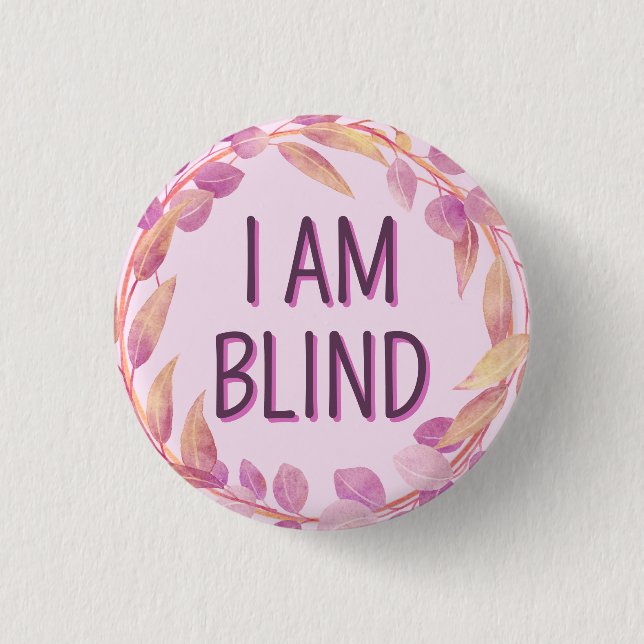 Cute Pink Botanical Leaves I Am Blind 1 Inch Round Button (Front)