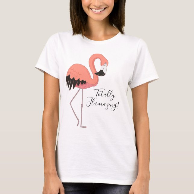 Cute Pink Flamingo Totally Flamazing T-Shirt (Front)