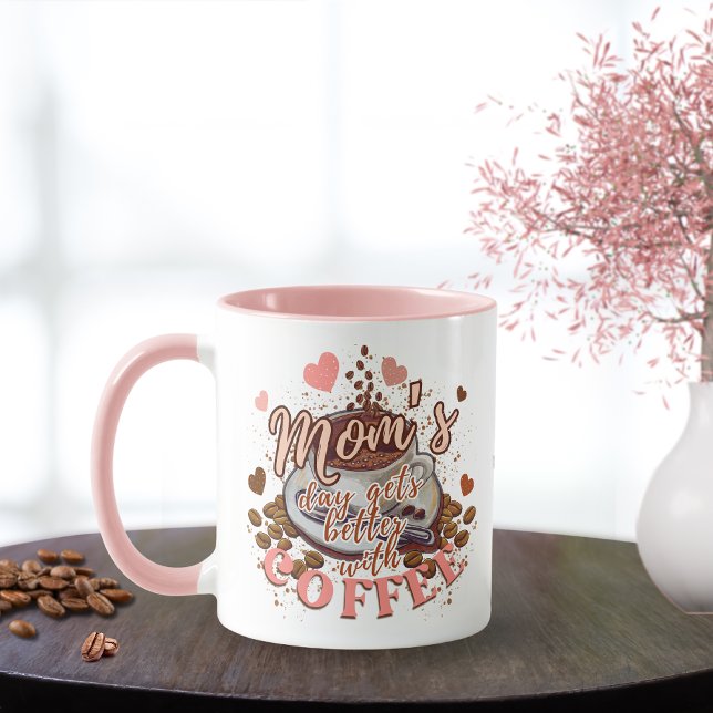 Cute Pink Funny Mom's Day Gets Better With Coffee Mug (Creator Uploaded)