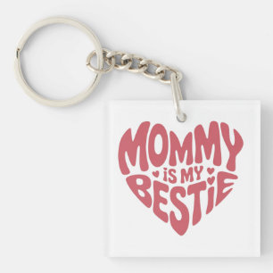 Cute Pink Heart Mommy is My Bestie Keychain