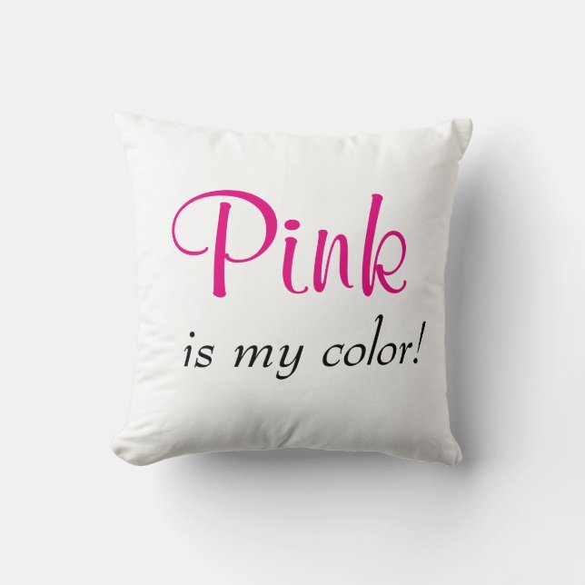 Cute Pink Is My Colour Throw Pillow (Front)