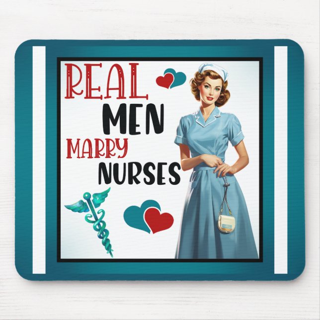 Cute Pinup_ Real Men Marry Nurses Mouse Pad (Front)