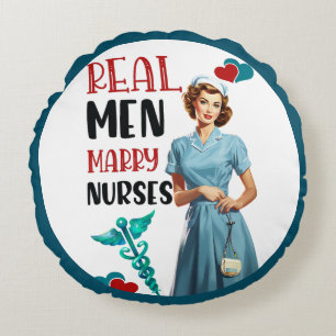 Cute Pinup_ Real Men Marry Nurses Round Pillow