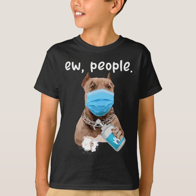 Cute Pitbull Dog Ew People Dog Wearing A Face Mask T-Shirt (Front)