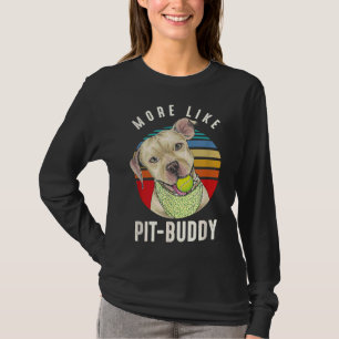 Cute Pitbull Dog Pittie Mom Pitties Dog Puppy Like T-Shirt