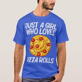 Cute Pizza Roll Design For Girls Mom Pizza Snack F T-Shirt