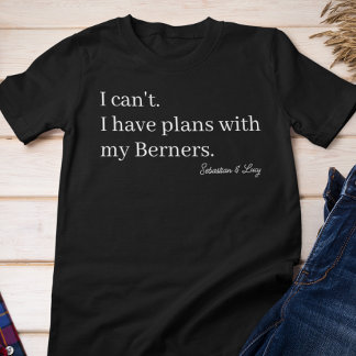 Cute Plans with My Berner Dog Mom Custom Tri-Blend Shirt