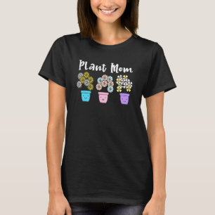 Cute Plant Mom For Women T-Shirt