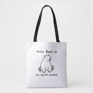 Cute Polar Bear Is My Spirit Animal Bear Lover Tote Bag