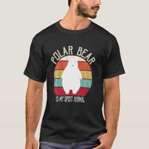 Cute Polar Bear Is My Spirit Animal Lover Men Wome T-Shirt