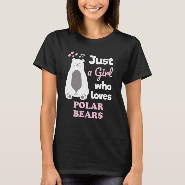 Cute Polar Bear Just a Girl Who Loves Polar Bears T-Shirt (Front)