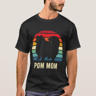Cute Pom Dog Mom Funny Pomeranian Lover Pet Owner T-Shirt