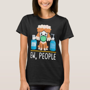 Cute Poodle Dog Dog Face Mask Hand Sanitizer Funny T-Shirt