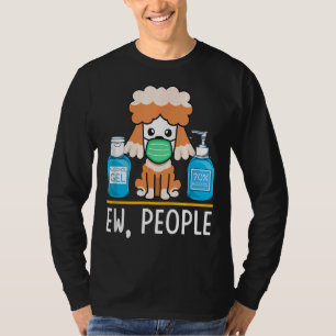 Cute Poodle Dog Dog Face Mask Hand Sanitizer Funny T-Shirt