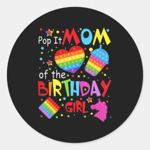 Cute Pop It Mom Of The Birthday Girl Fidget Toy Lo Classic Round Sticker
