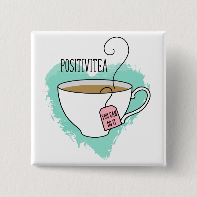 Cute Positivitea Gift for Graduation, New Job 2 Inch Square Button (Front)