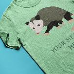 Cute Possum Illustration Personalized<br><div class="desc">This personalized graphic t-shirt features an illustration of a cute possum or opossum if you preferand your own name or short message. Find coordinating possum themed gifts and products in the Awesome Possum Collection from Asterisk Designs.</div>