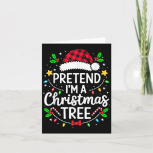 Cute Pretend I'm A Christmas Tree Lazy Funny Xmas  Card