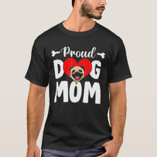 Cute Proud Pug Dog Mom Funny Mother's Day T-Shirt