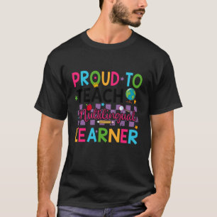 Cute Proud to Teach Multilingual Learner ESL Engli T-Shirt