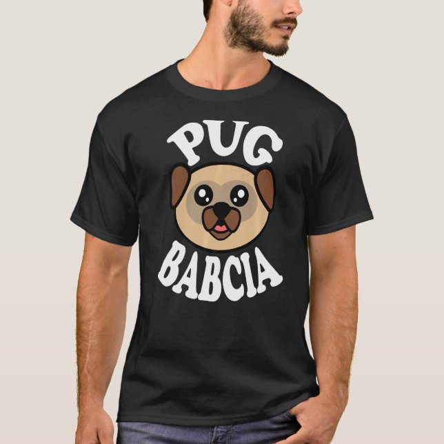 Cute Pug Babcia T-Shirt (Front)