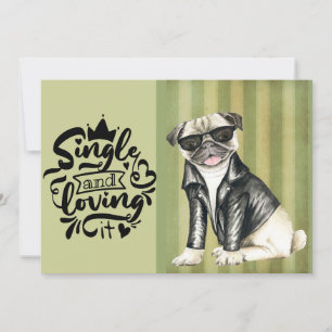 Cute Pug Dude   Single And Loving It Valentine Holiday Card