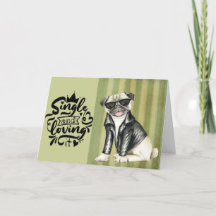 Cute Pug Dude   Single And Loving It Valentine Holiday Card
