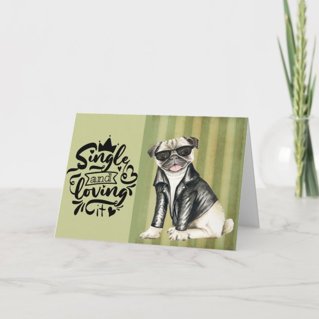 Cute Pug Dude | Single And Loving It Valentine Holiday Card (Front)
