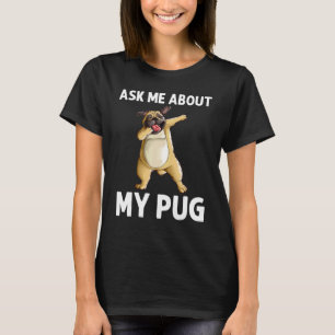 Cute Pug For Men Women Pug Dog Dabbing Pet Dab Ani T-Shirt