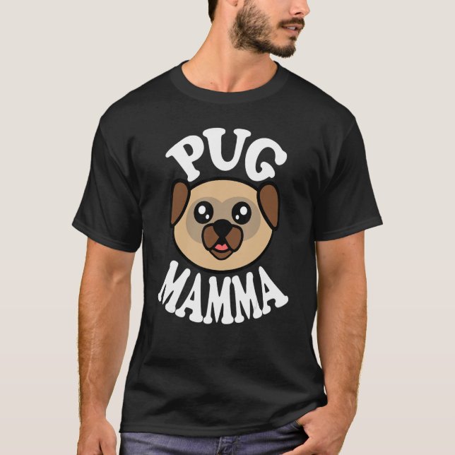 Cute Pug Mamma T-Shirt (Front)