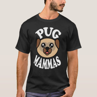 Cute Pug Mammas T-Shirt