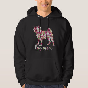 Cute Pug Mom Roses Flower Floral Dog Mama Mother&x Hoodie