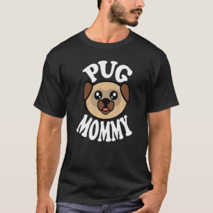 Cute Pug Mommy T-Shirt