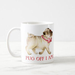 Cute pug off I am having my coffee dog watercolor Coffee Mug