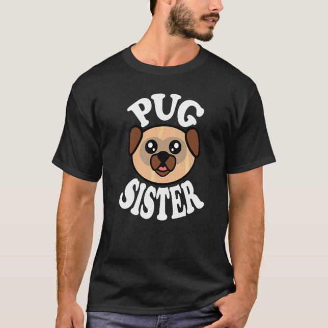 Cute Pug Sister T-Shirt (Front)