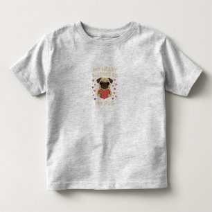 Cute Pug Valentine Design – My Heart Belongs to My Toddler T-shirt