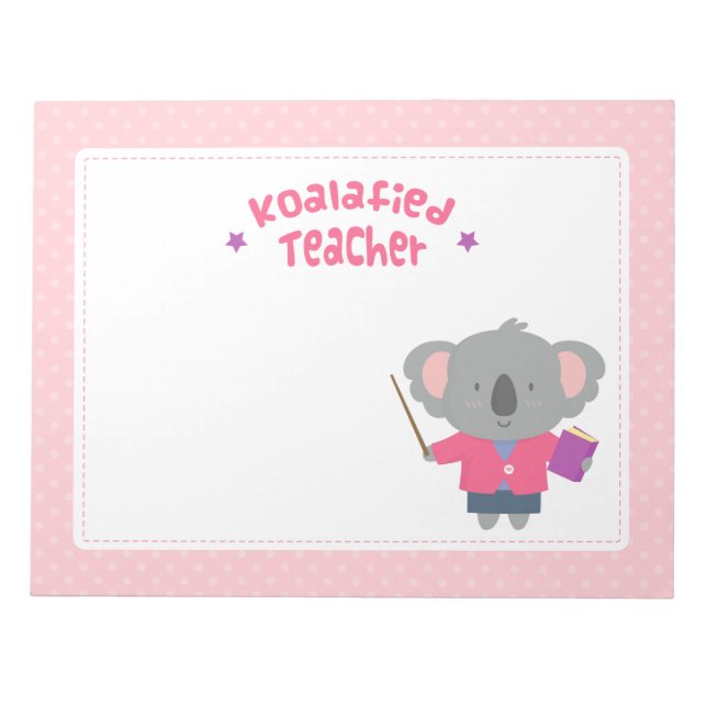 Cute Pun Koalafied Qualified Koala Bear Teacher Notepad (Front)