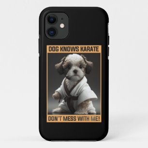 Cute Puppy Dog Knows Karate Don't Mess With Me iPhone 11 Case