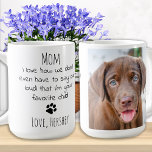Cute Puppy Pet Photo Personalized Dog Mom Coffee Mug<br><div class="desc">Surprise the Dog Mom this Mothers day or for her birthday or any occasion with this super cute dog mom mug . "Mom ... I love how we don't even have to say out loud that I'm your favourite child" Makes a perfect gift from the dog ! Personalize with dogs...</div>