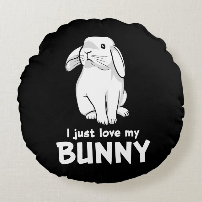 Cute Rabbit I Just Love My Bunny Round Pillow (Front)