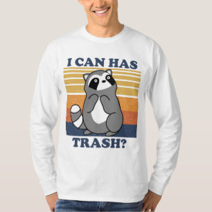 Cute Raccoon, I Can Has Trash Funny Meme T-Shirt