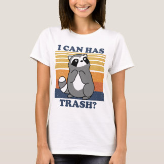 Cute Raccoon, I Can Has Trash Funny Meme T-Shirt