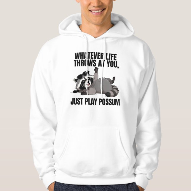 Cute Raccoon "Just Play Possum" Funny Quote Hoodie (Front)