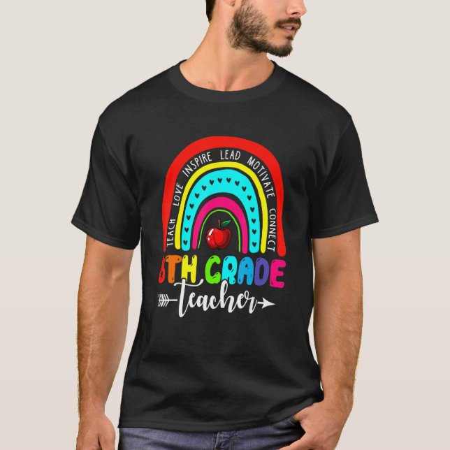 Cute Rainbow 8th Grade Teacher   Back To School T-Shirt (Front)