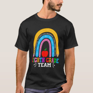 Cute Rainbow First Day Of 8th Grade Team Teacher S T-Shirt